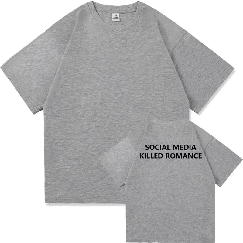 LOR MALE Social Media Killed Romance Summer T Shirt Men Women Aesthetic Valentine's Print T-Shirt Couple Cotton Tee Tops Clothing